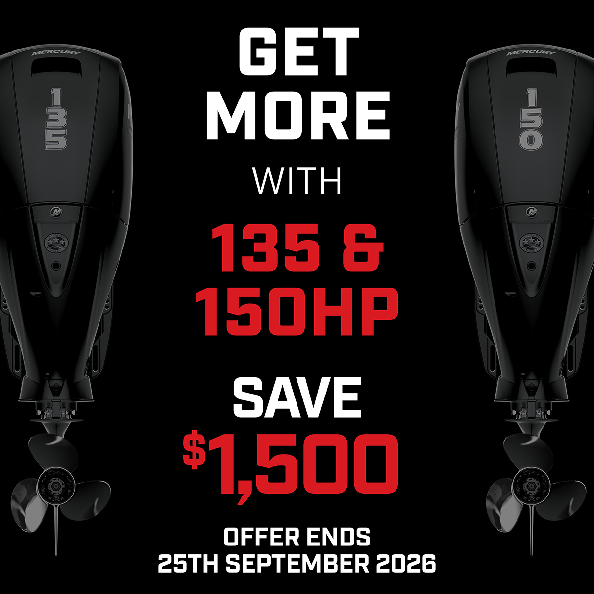 Get More Handling, Power & Torque: Save $1500 on 135HP & 150HP Mercury Outboards